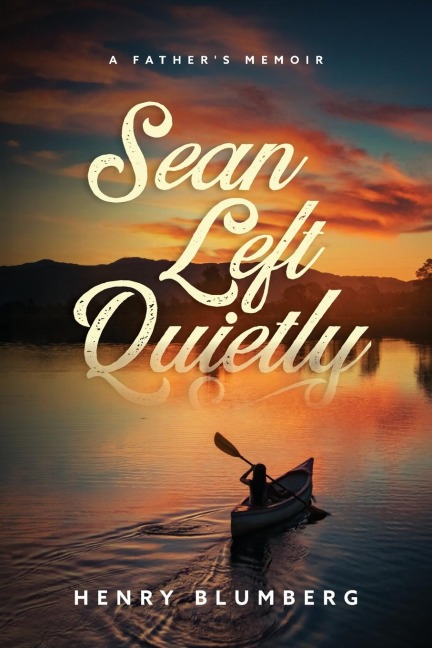 Sean Left Quietly: A Fathers Memoir
