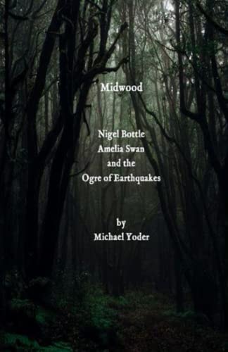 Midwood Nigel Bottle, Amelia Swan and the Ogre of Earthquakes