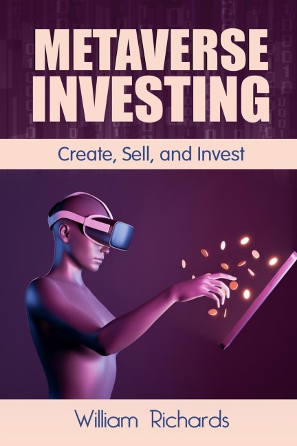 Metaverse Investing: Createe, Sell and Invest