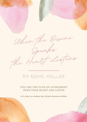 When the Divine Speaks, the Heart Listens YOU ARE THE PATH OF ATONEMENT Open your heart and listen