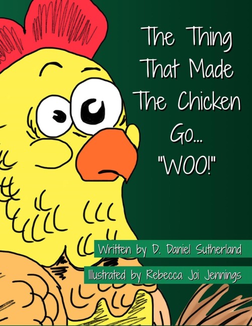 The Thing That Made The Chicken Go, WOO!