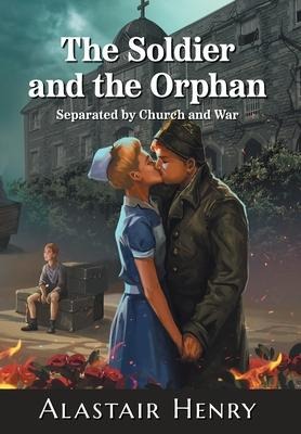 The Soldier and the Orphan: Separated by Church and War