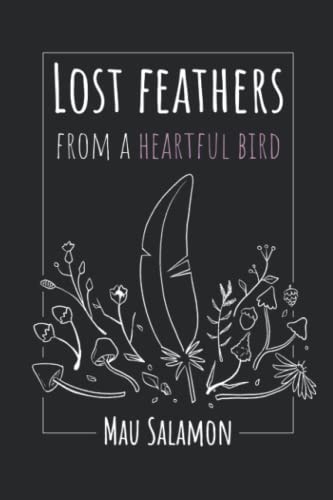 Lost Feathers From a Heartful Bird