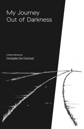My Journey Out of Darkness A Poetry Collection