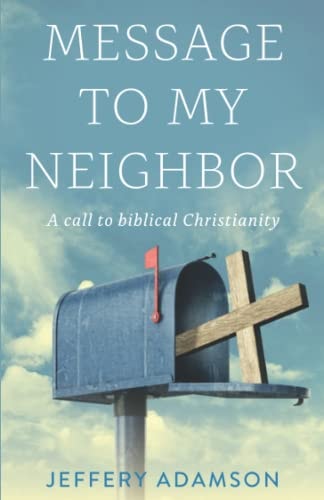 Messages to My Neighbour An Exhortation to Biblical Christianity