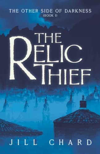 The Relic Thief The Other Side of Darkness, Book 1