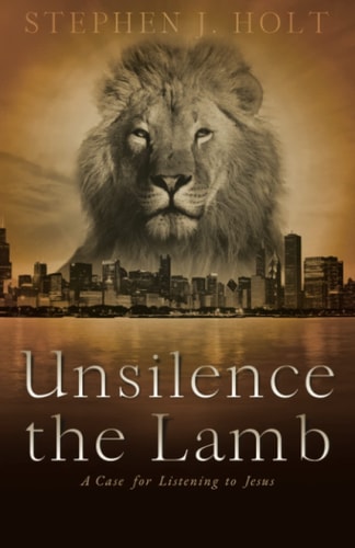 Unsilence the Lamb A Case for Listening to Jesus