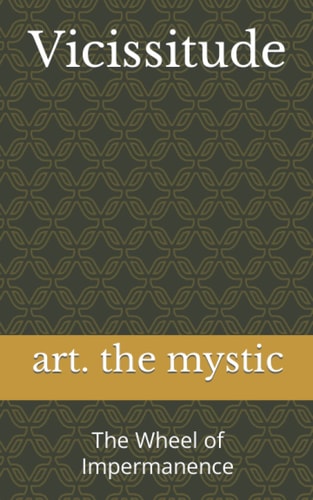 Vicissitude The Wheel of Impermanence