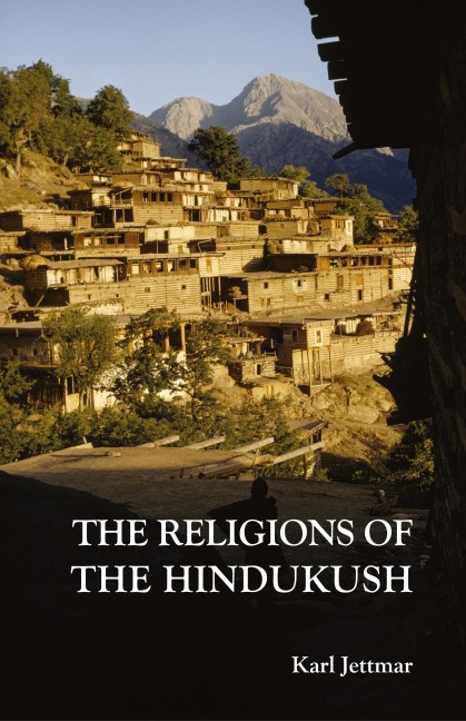 Religions of the Hindukush: The Pre-Islamic Heritage of Eastern Afghanistan and Northern Pakistan
