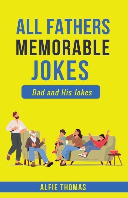 FATHER'S MEMORABLE JOKES: A DAD AND HIS JOKES