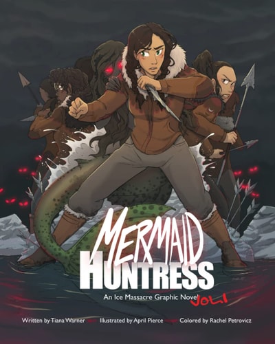 Mermaid Huntress An Ice Massacre Graphic Novel (Volume 1)