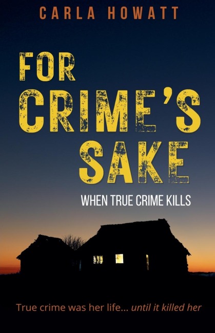 For Crime's Sake: When True Crime Kills
