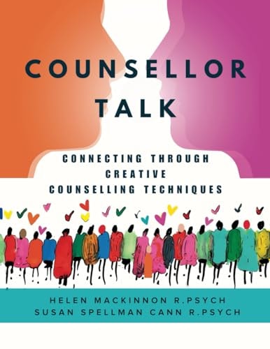 Counsellor Talk Connecting Through Creative Counselling Techniques