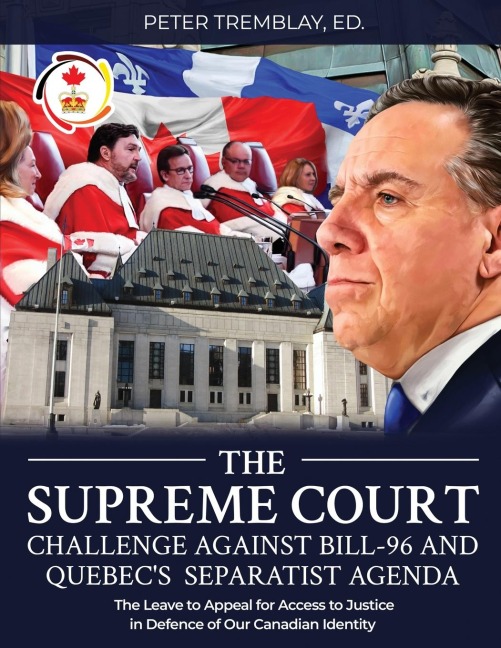 The Supreme Court Challenge Against Bill-96 and Quebecs Separatist Agenda: The Leave to Appeal for Access to Justice in Defence of Our Canadian Identity