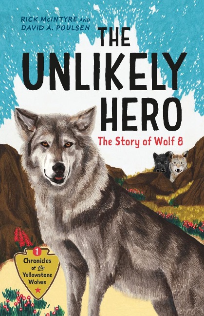 The Unlikely Hero: The Story of Wolf 8