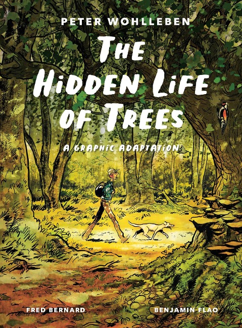 The Hidden Life of Trees: A Graphic Adaptation : (of the International Bestseller)