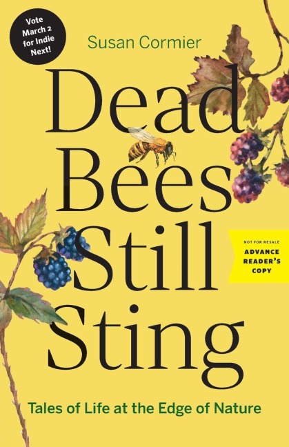Dead Bees Still Sting: Tales of Life at the Edge of Nature