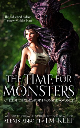 The Time For Monsters An Eldritch Xenomorph Monster Romance