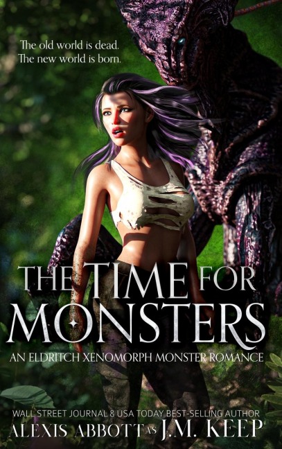 The Time for Monsters: An Eldritch Xenomorph Monster Romance