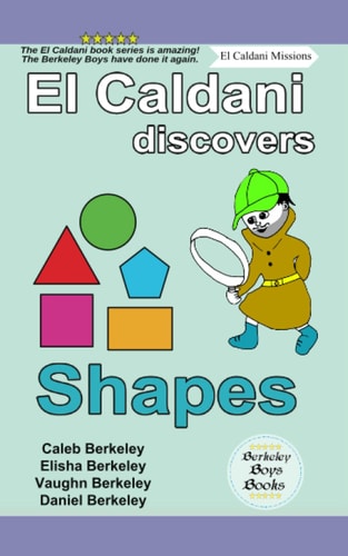 El Caldani Discovers Shapes (Berkeley Boys Books - El Caldani Missions)