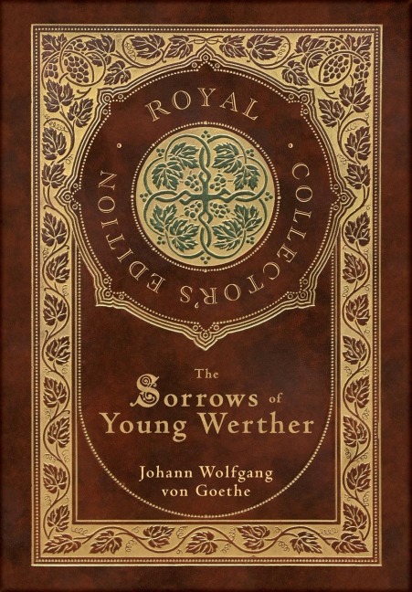 The Sorrows of Young Werther (Royal Collectors Edition) (Case Laminate Hardcover with Jacket)