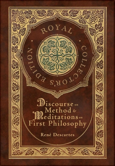 Discourse on Method and Meditations on First Philosophy (Royal Collectors Edition) (Case Laminate Hardcover with Jacket)