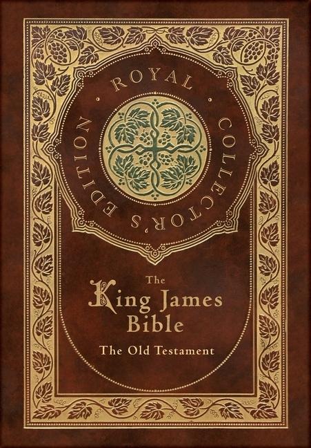 The King James Bible: The Old Testament (Royal Collectors Edition) (Case Laminate Hardcover with Jacket)
