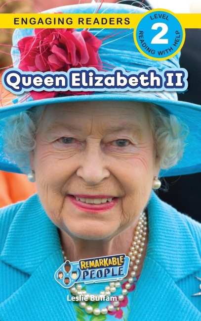 Queen Elizabeth II: Remarkable People (Engaging Readers, Level 2)