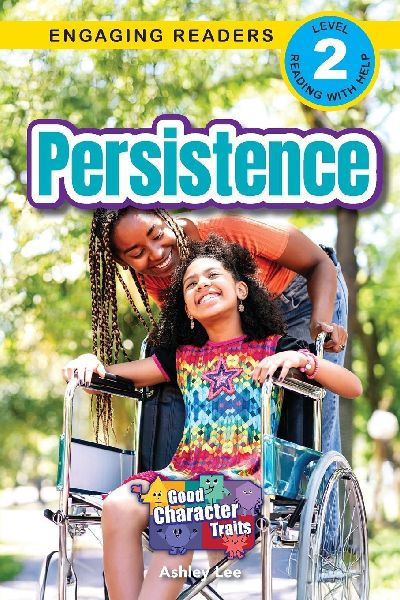 Persistence: Good Character Traits (Engaging Readers, Level 2)