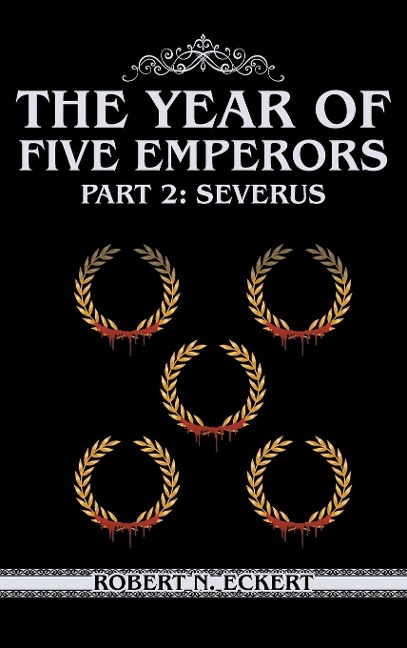 The Year of Five Emperors: Part 2: Severus