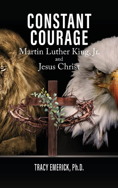 Constant Courage: Martin Luther King, Jr. and Jesus Christ