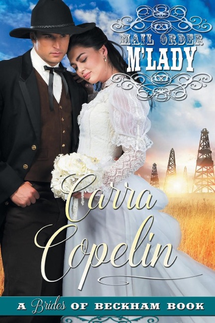 Mail Order MLady (A Brides of Beckham Book) (The Texas Wildcatter Series Book 1)