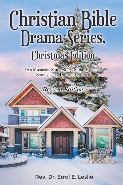 Christian Bible Drama Series, Christmas Edition (Revised Edition): Two Musicals: Same Story, Same Message, Same Jesus, Different Plots
