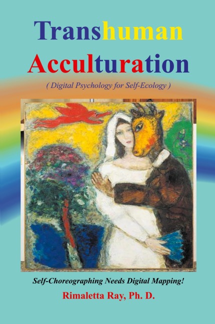 Transhuman Acculturation: Digital Psychology for Self-Ecology