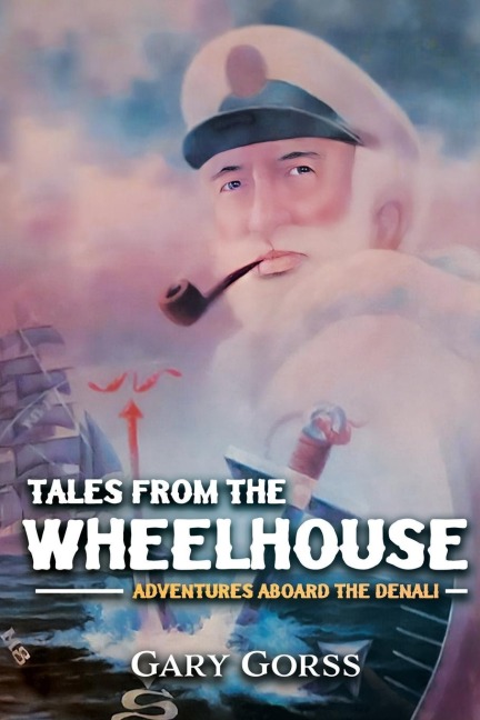 Tales from the Wheelhouse: Adventures Aboard the Denali