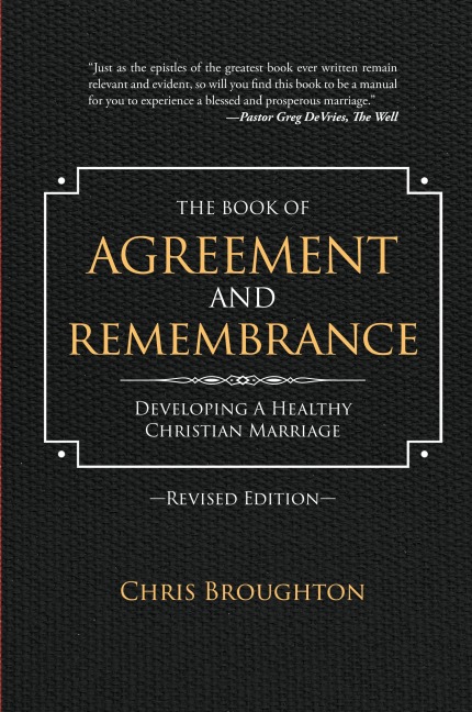 The Book of Agreement and Remembrance (Revised Edition): Developing a Healthy Christian Marriage