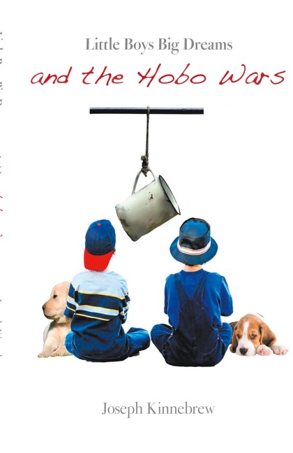 Little Boys Big Dreams and the Hobo Wars