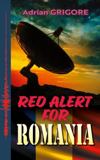 RED ALERT FOR ROMANIA: The Second Edition - Revised and Supplemented
