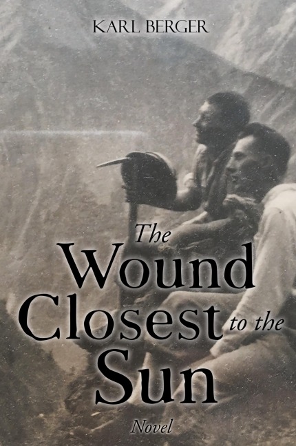 The Wound Closest to the Sun: Novel