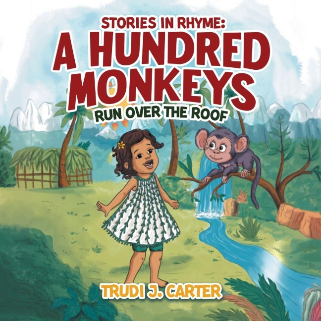 Stories in Rhyme: A Hundred Monkeys Run Over the Roof