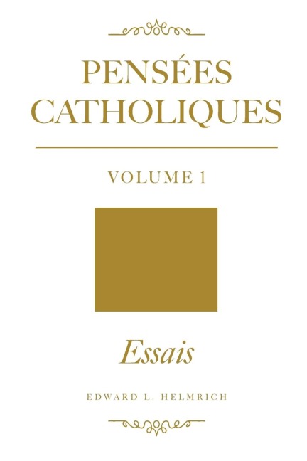 Pensées Catholiques v.1: Essais