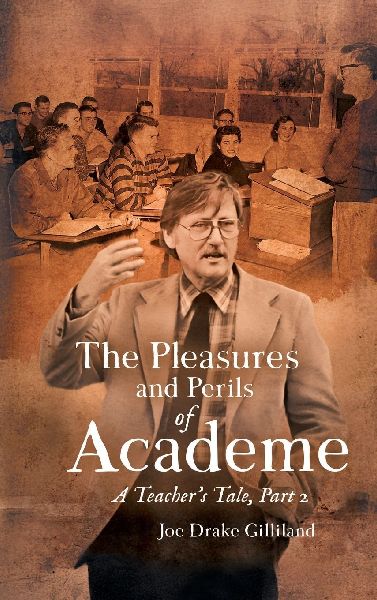 The Pleasures and Perils of Academe: A Teachers Tale