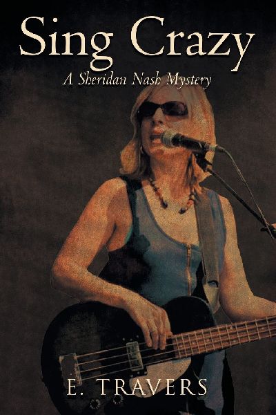 Sing Crazy: A Sheridan Nash Mystery
