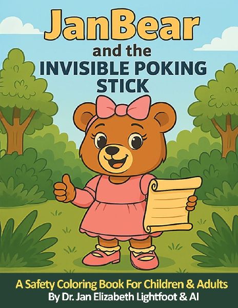 JanBear and the Invisible Poking Stick: A Safety Coloring Book for Children & Adults