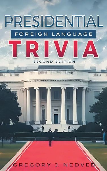 Presidential Foreign Language Trivia: 2nd Edition