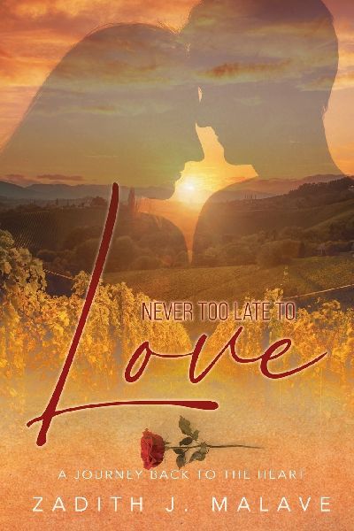 Never Too Late To Love: A Journey Back To The Heart