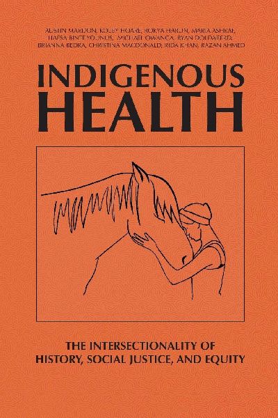 Indigenous Health: The Intersectionality of History, Social Justice, and Equity