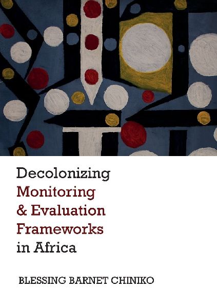 Decolonizing Monitoring and Evaluation Frameworks in Africa