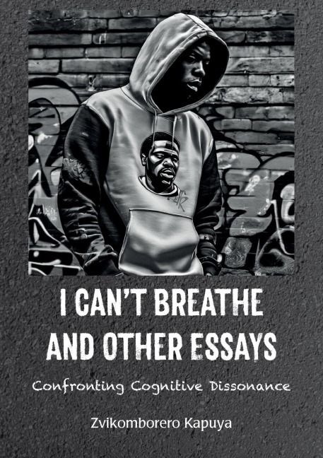 I Cant Breathe and Other Essays: Confronting Cognitive Dissonance