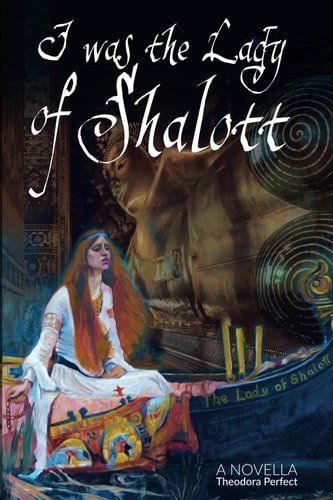 I Was The Lady Of Shalott